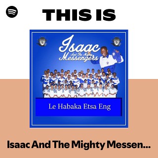 This Is Isaac And The Mighty Messengers | Spotify Playlist