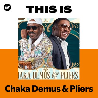 Chaka Demus & Pliers | Spotify