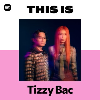 Tizzy Bac | Spotify