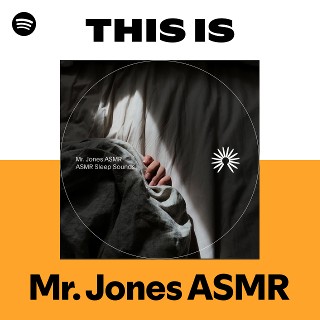 This Is Mr. Jones ASMR | Spotify Playlist