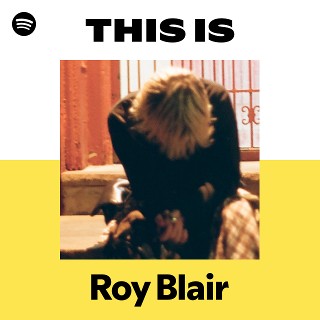 Roy Blair | Spotify
