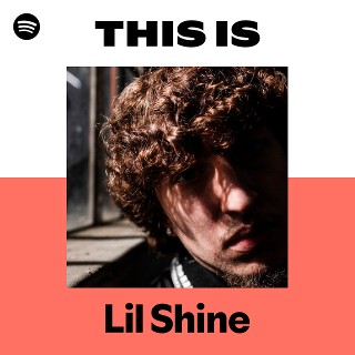 Lil Shine | Spotify