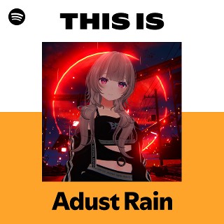 Adust Rain | Spotify