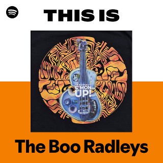 This Is The Boo Radleys | Spotify Playlist