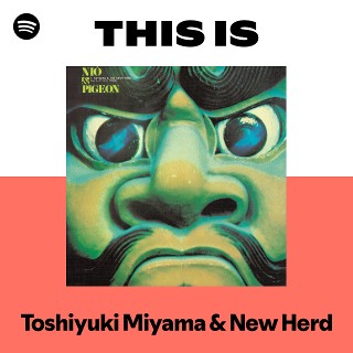 Toshiyuki Miyama & New Herd | Spotify
