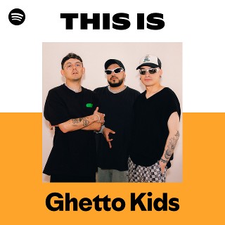 Ghetto Kids | Spotify