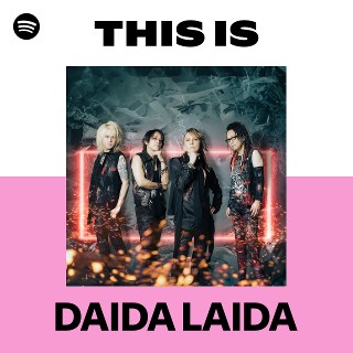This Is DAIDA LAIDA | Spotify Playlist