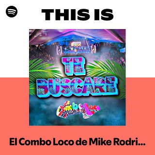 This Is El Combo Loco de Mike Rodriguez | Spotify Playlist