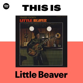 Little Beaver | Spotify