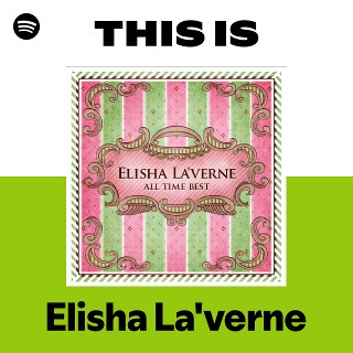 Elisha La'verne | Spotify