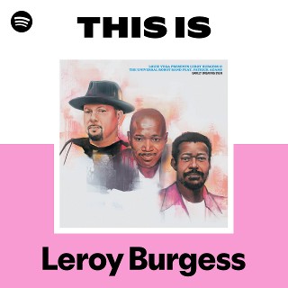 Leroy Burgess | Spotify
