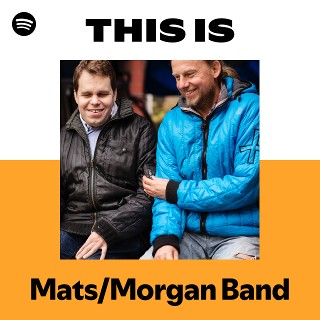 Mats/Morgan Band | Spotify