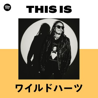 ワイルドハーツ | Spotify