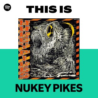 NUKEY PIKES | Spotify
