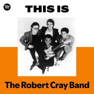 The Robert Cray Band | Spotify