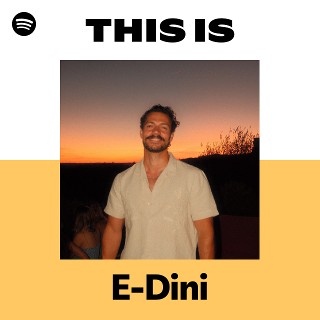 This Is E-Dini | Spotify Playlist