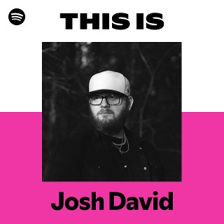 This Is Josh David | Spotify Playlist