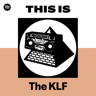 This Is The KLF | Spotify Playlist