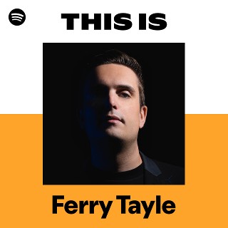 Ferry Tayle | Spotify
