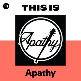 Apathy | Spotify