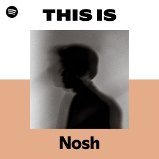 Nosh | Spotify