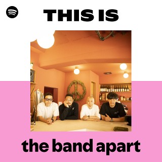 the band apart | Spotify