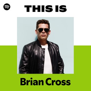 This Is Brian Cross | Spotify Playlist
