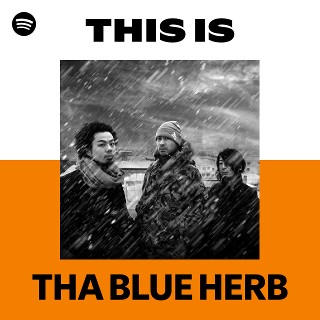 This Is THA BLUE HERB | Spotify Playlist