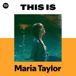 Maria Taylor | Spotify