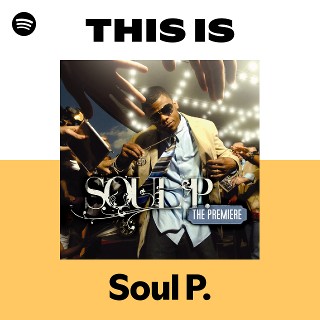 This Is Soul P. | Spotify Playlist