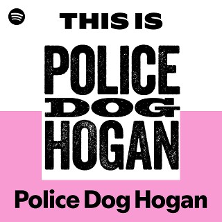 This Is Police Dog Hogan