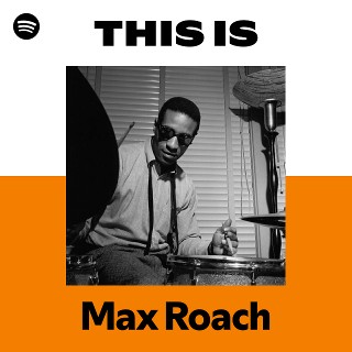 マックス・ローチ | Spotify