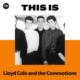 Lloyd Cole and the Commotions | Spotify