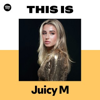 Juicy M | Spotify