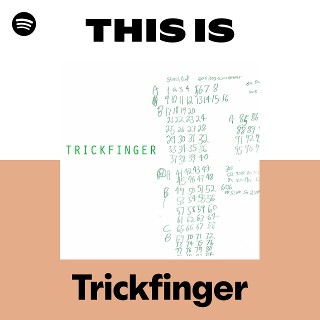 Trickfinger | Spotify