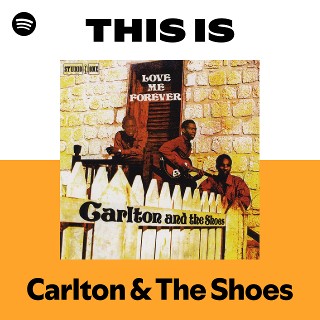 Carlton & The Shoes | Spotify