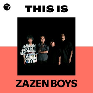 ZAZEN BOYS | Spotify