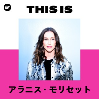 アラニス・モリセット | Spotify
