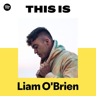 This Is Liam O'Brien | Spotify Playlist