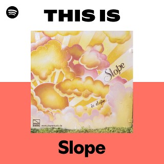 Slope | Spotify