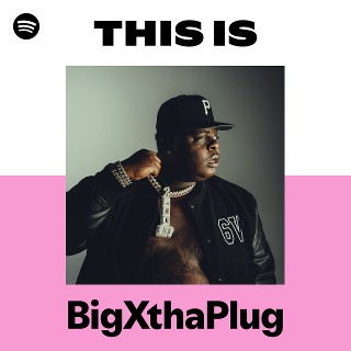 This Is BigXthaPlug