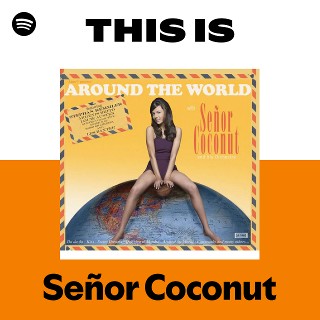 Señor Coconut | Spotify