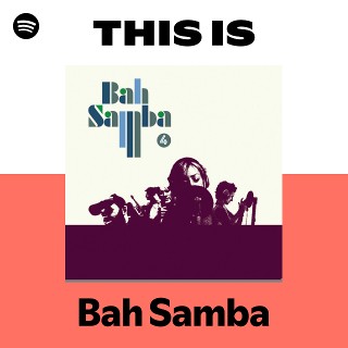 Bah Samba | Spotify