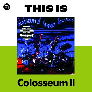 Colosseum II | Spotify