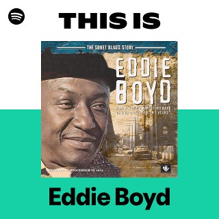 Eddie Boyd | Spotify