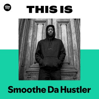 Smoothe Da Hustler | Spotify