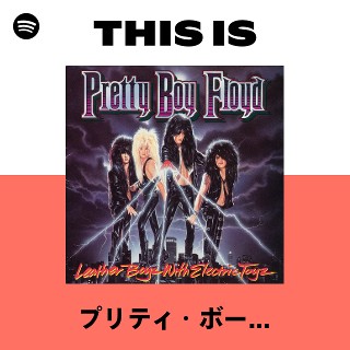 プリティ・ボーイ・フロイド | Spotify