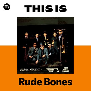Rude Bones | Spotify