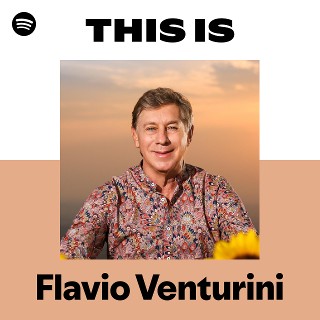 Flavio Venturini | Spotify
