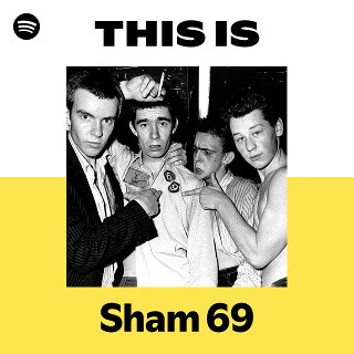 This Is Sham 69 | Spotify Playlist